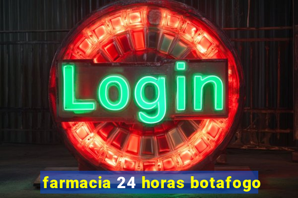 farmacia 24 horas botafogo